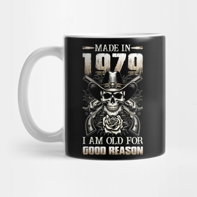 Made In 1979 I'm Old For Good Reason by D'porter